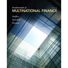 Test Bank for Fundamentals of Multinational Finance, 4E Michael H. Moffett
